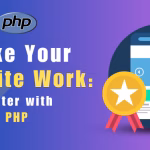 Make Your Website Work Better with PHP